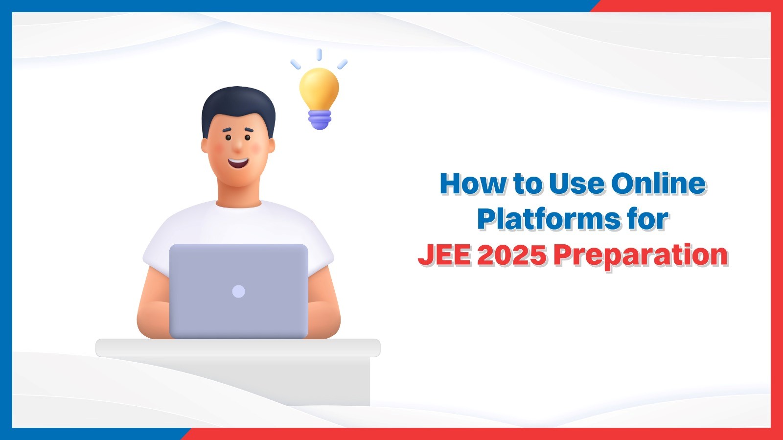 How to Use Online Platforms for JEE 2025 Preparation.jpg